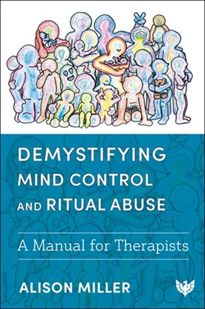 Demystifying Mind Control and Ritual Abuse: A Manual for Therapists