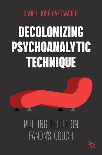 Decolonizing Psychoanalytic Technique: Putting Freud on Fanon's Couch