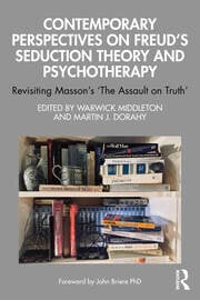 Contemporary Perspectives on Freud's Seduction Theory and Psychoanalysis: Revisiting Masson’s ‘The Assault on Truth’