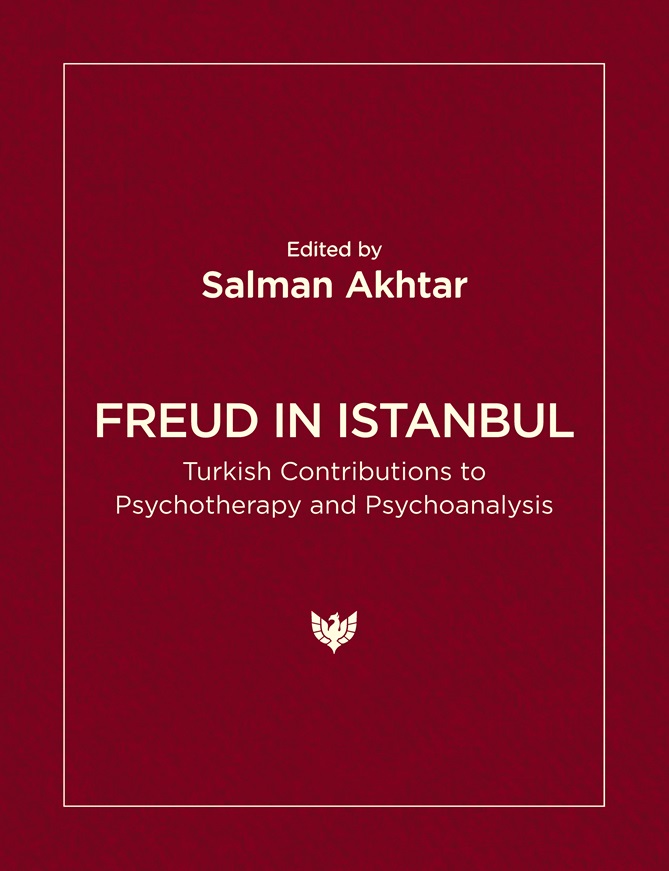 Freud in Istanbul: Turkish Contributions to Psychotherapy and Psychoanalysis
