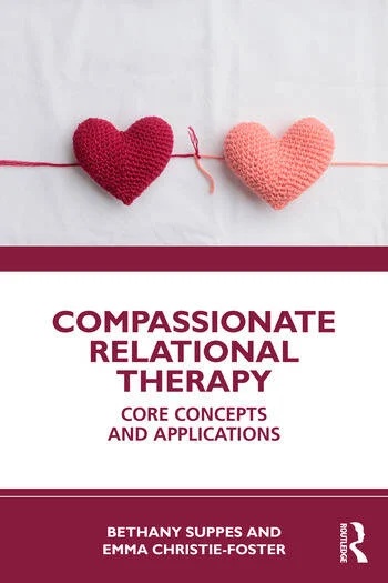 Compassionate Relational Therapy: Core Concepts and Applications