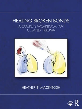 Healing Broken Bonds: A Couple's Workbook for Complex Trauma