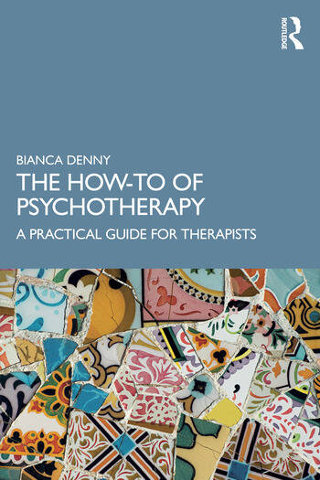 The How-To of Psychotherapy: A Practical Guide for Therapists