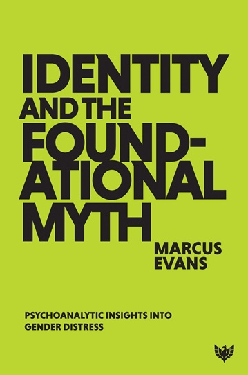 Identity and the Foundational Myth: Psychoanalytic Insights into Gender Distress