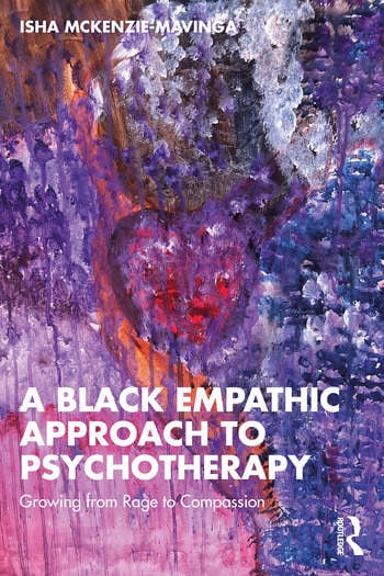 A Black Empathic Approach to Psychotherapy: Growing from Rage to Compassion