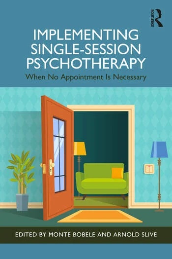 Implementing Single-Session Psychotherapy: When No Appointment Is Necessary