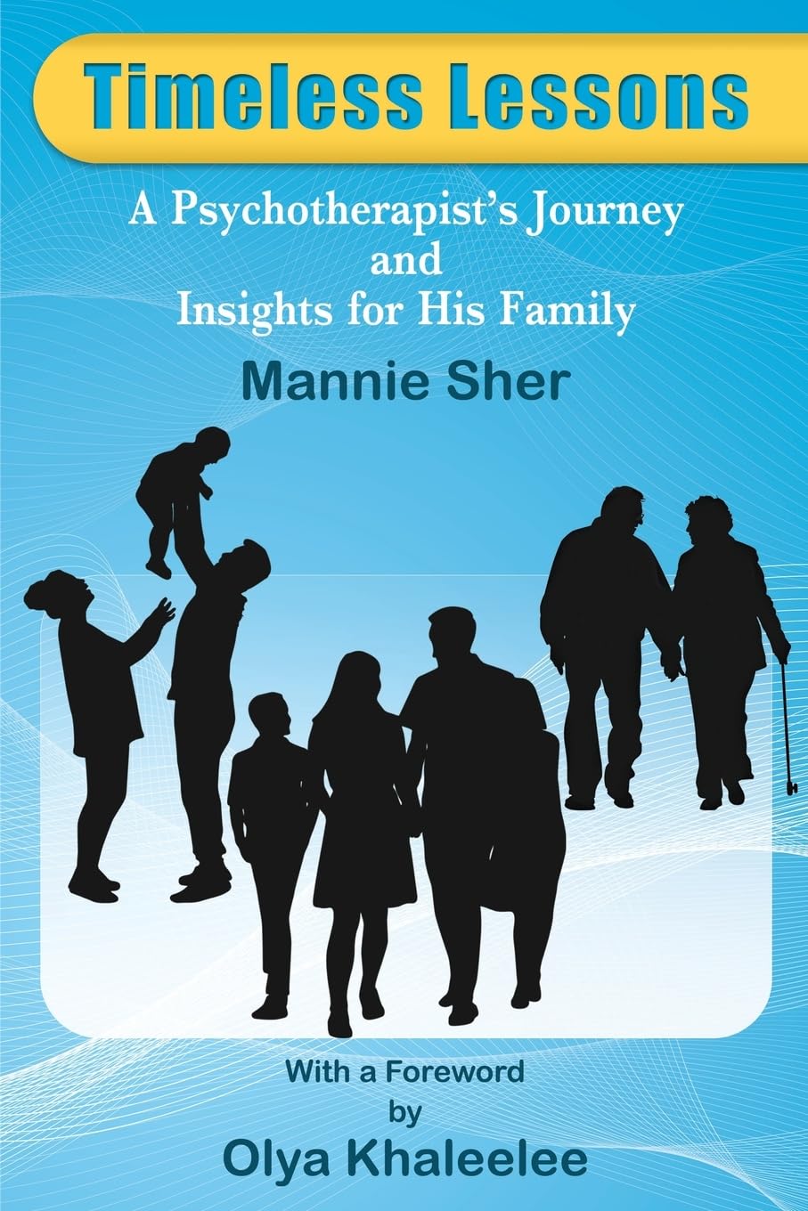 Timeless Lessons: A Psychotherapist's Journey and Insights for his Family