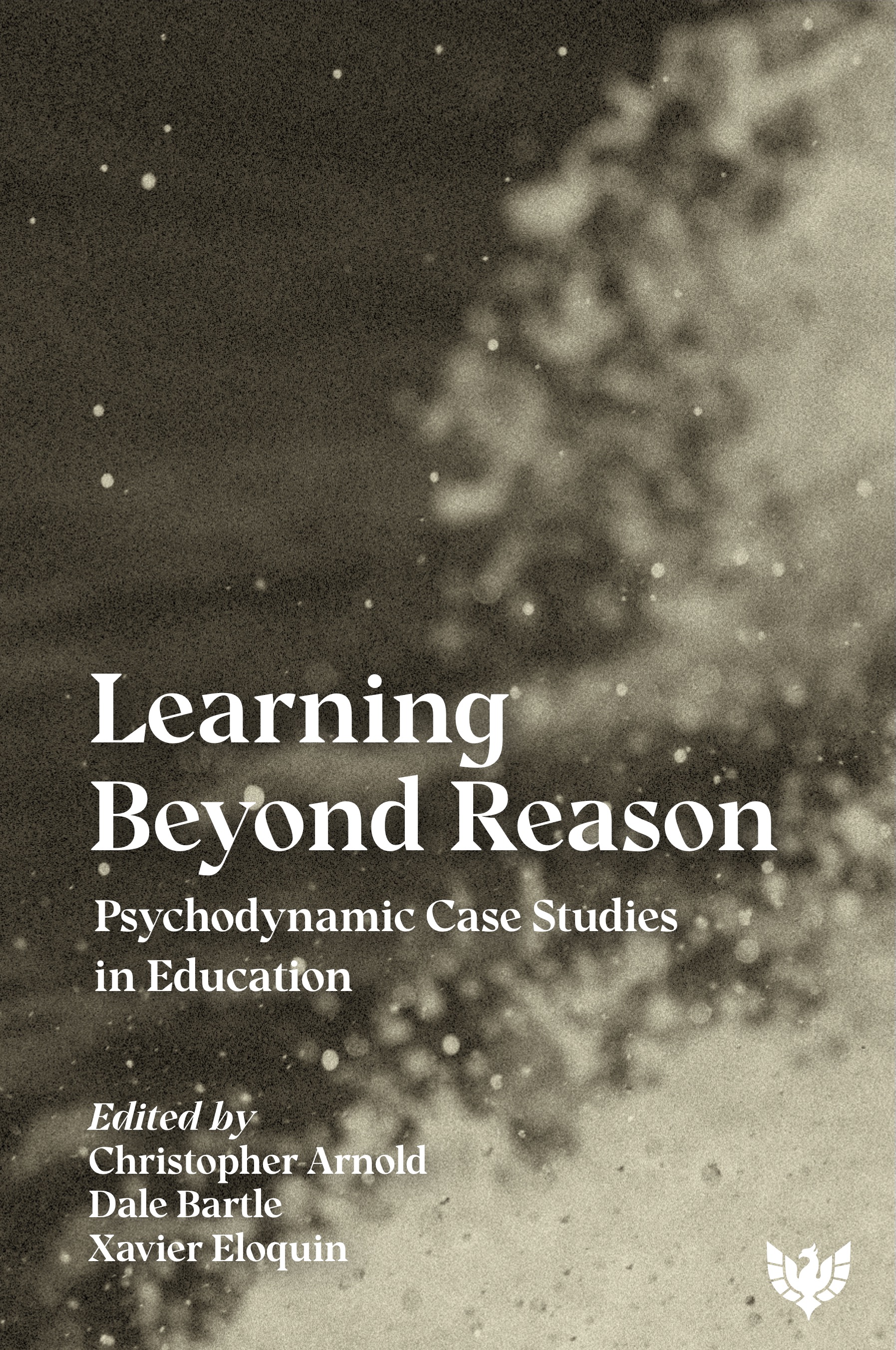 Learning Beyond Reason: Psychodynamic Case Studies in Education