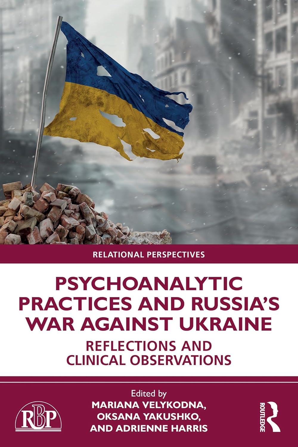 Psychoanalytic Practices and Russia's War Against Ukraine: Reflections and Clinical Observations