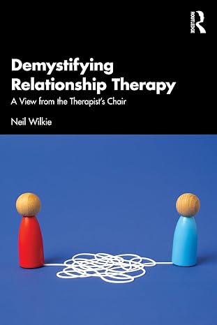 Demystifying Relationship Therapy: A View from the Therapist's Chair