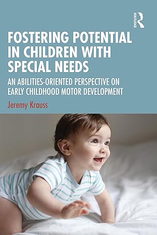 Fostering Potential in Children with Special Needs: An Abilities-Oriented Perspective on Early Childhood Motor Development
