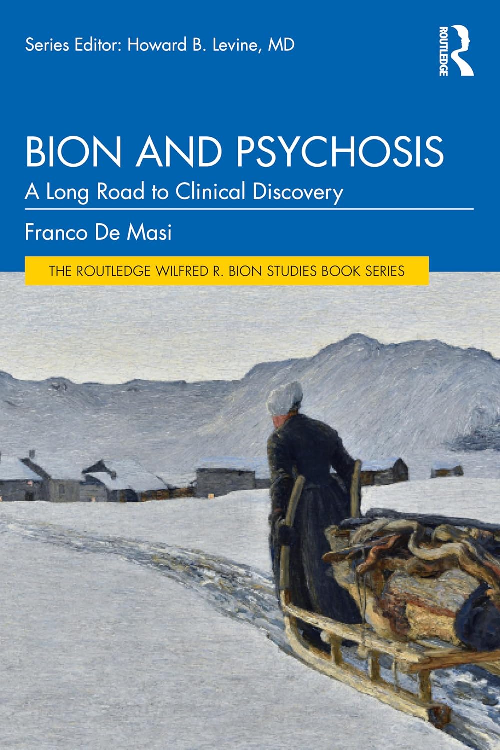 Bion and Psychosis: A Long Road to Clinical Discovery