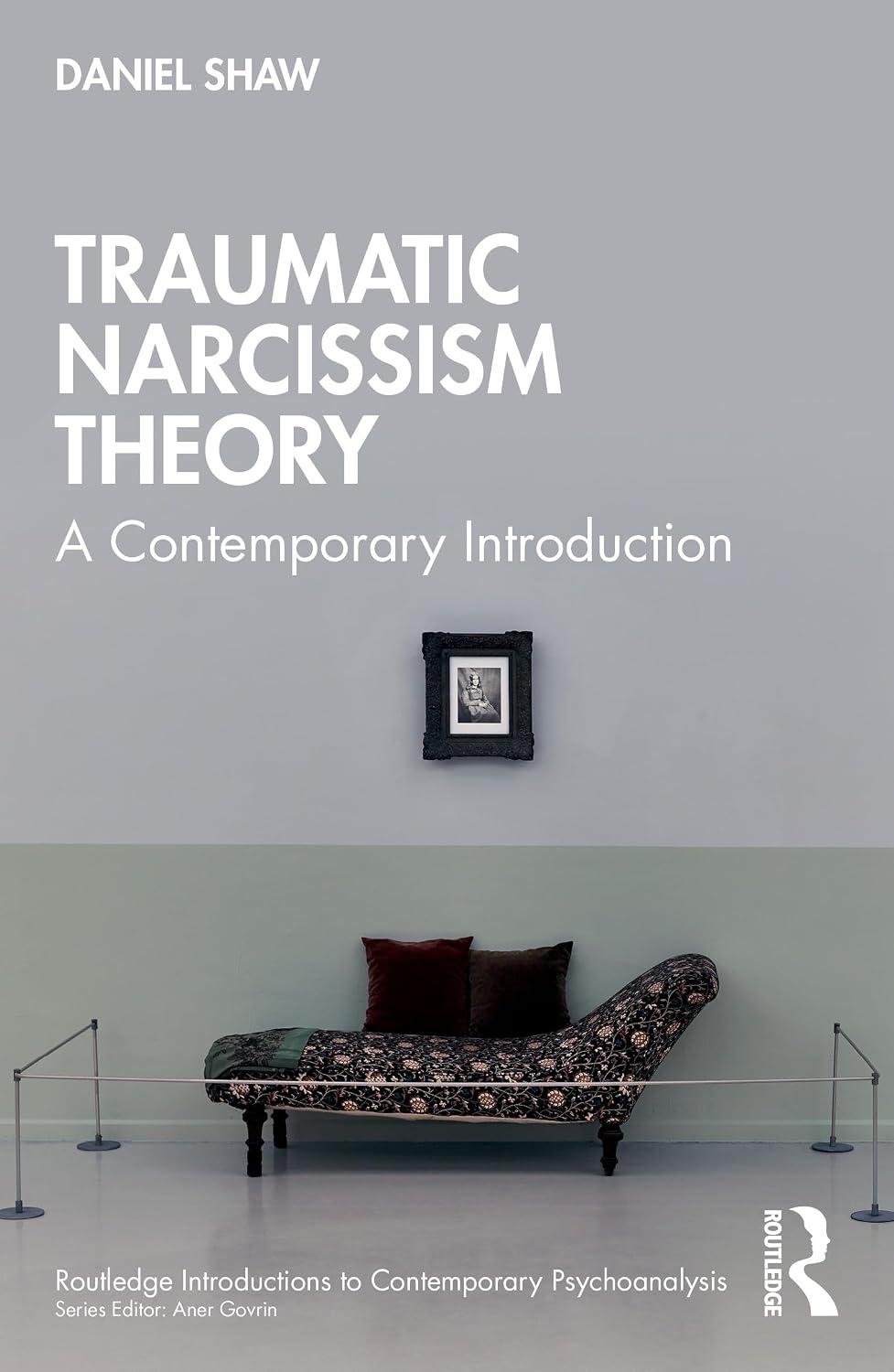 Traumatic Narcissism Theory: A Contemporary Introduction
