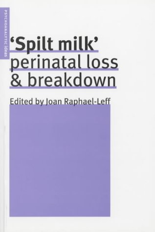 Spilt Milk: Perinatal Loss and Breakdown