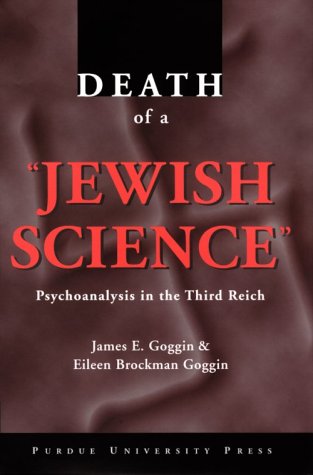 Death of a Jewish Science: Psychoanalysis in the Third Reich