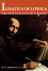 Ignatius of Loyola: The Psychology of a Saint