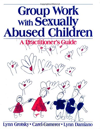 Group Work with Sexually Abused Children: A Practitioner's Guide