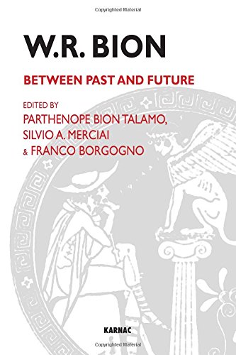 W.R. Bion: Between Past and Future