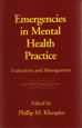 Emergencies in Mental Health Practice: Evaluation & Management