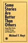 Some stories are better than others: Doing what works in brief therapy and managed care