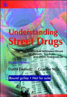 Understanding Street Drugs: A Handbook of Substance Misuse for Parents, Teachers and Other Professionals: Second Edition