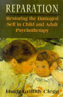 Reparation: restoring the damaged self in child and adult psychotherapy: