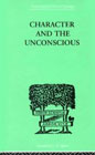 Character and the unconscious: A critical exposition of the psychology of Freud and Jung