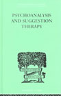 Psychoanalysis and suggestion therapy: Their technique, applications, results, limits, dangers and