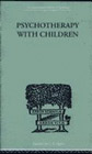 Psychotherapy with children: 