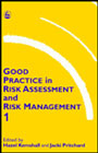 Good Practice in Risk Assessment and Management: Volume 1
