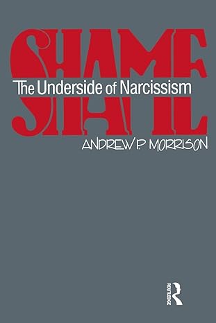 Shame: The Underside of Narcissism