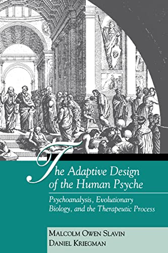 The Adaptive Design of the Human Psyche: Psychoanalysis, New Evolutionary Biology, and the Therapeutic Process