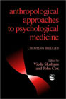 Anthropological approaches to psychological medicine: 
