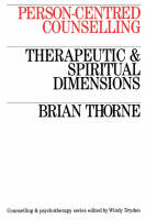 Person-Centred Counselling: Therapeutic and Spiritual Dimensions