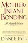 Mother-Infant Bonding: A Scientific Fiction