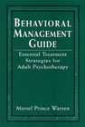 Behavioral management guide: Essential treatment strategies for adult psychotherapy