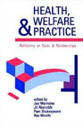 Health, welfare and practice: Reflecting on roles and relationships
