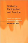 Fieldwork, participation and practice: Ethics and dilemmas in qualitative research