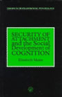 Security of attachment and the social development of cognition: 