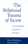 The Relational Trauma of Incest: An integrated family-based approach to treatment