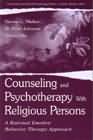 Counseling and psychotherapy with religious persons: A rational emotive behavior therapy approach