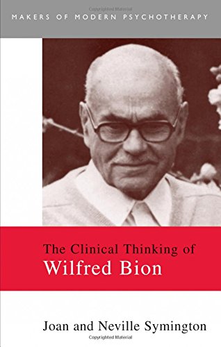 The Clinical Thinking of Wilfred Bion