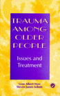 Trauma among older people: Issues and treatment