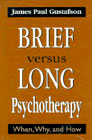 Brief versus long psychotherapy: when, why, and how: