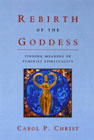 Rebirth of the goddess: Finding meaning in feminist spirituality
