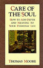 Care of the Soul: How to add depth and meaning to your everyday life
