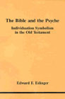 The Bible and the Psyche: Individuation Symbolism in the Old Testament T3 The bible and the psyche No. 24