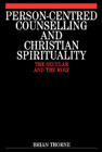 Person-Centred Counselling and Christian Spirituality: The Secular and the Holy