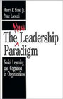 The new leadership paradigm: Social learning and cognition in organizations