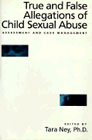 True and False Allegations of Child Sexual Abuse: Assessment and Case